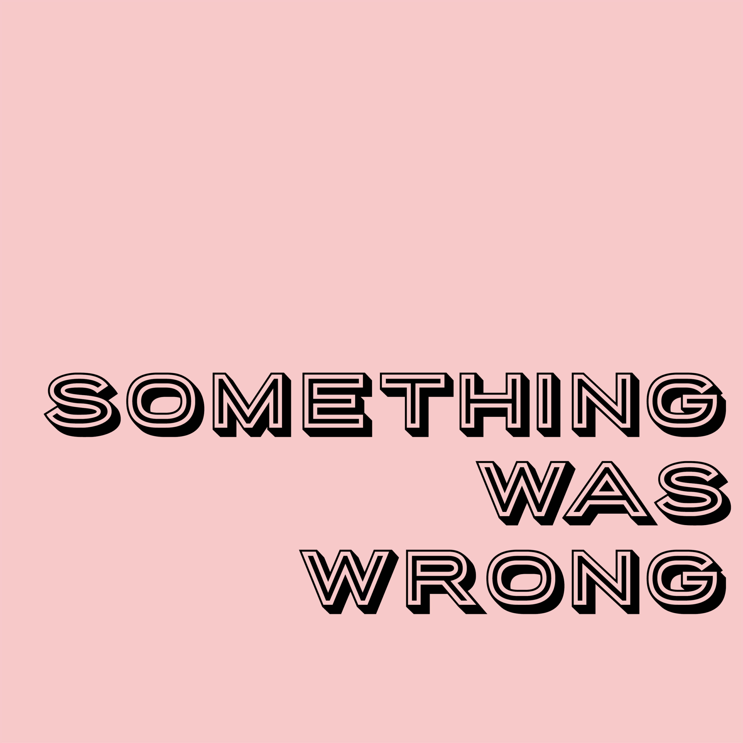 Something Was Wrong - Something Was Wrong